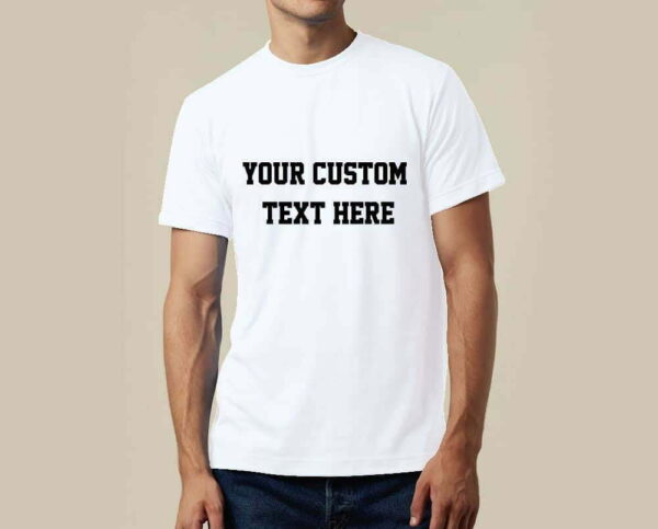 Your Customs text Here T-Shirts for Mens Women and Children